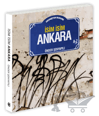 Geçmişten Bugüne İsim İsim Ankara