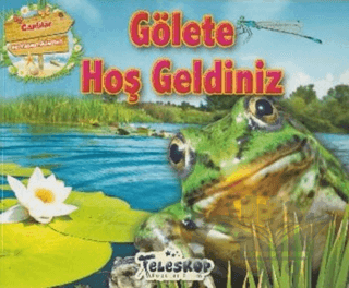 Gölete Hoş Geldiniz - Canlılar ve Yaşam Alanları
