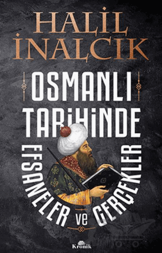 Osmanlı Tarihinde Efsaneler ve Gerçekler