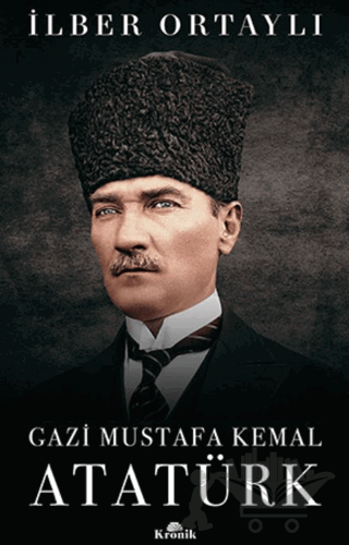 Gazi Mustafa Kemal Atatürk (Ciltli)