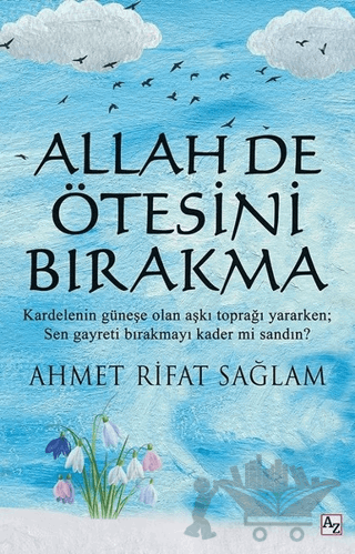 Allah De Ötesini Bırakma