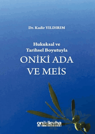 Hukuksal ve Tarihsel Boyutuyla Oniki Ada ve Meis