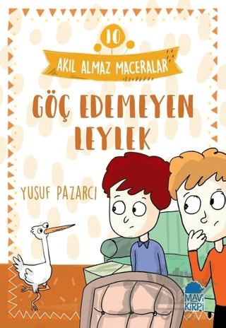 Göç Edemeyen Leylek - Akıl Almaz Maceralar 10