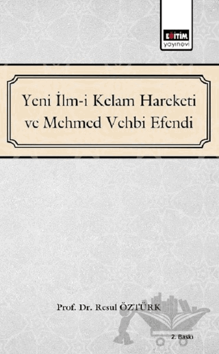 Yeni İlm-i Kelam Hareketi ve Mehmed Vehbi Efendi