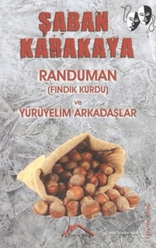 Randuman (Fındık Kurdu) ve Yürüyelim Arkadaşlar