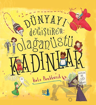Dünyayı Değiştiren Olağanüstü Kadınlar