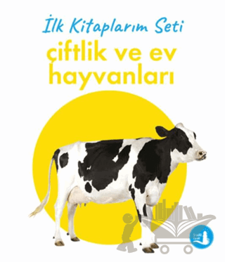 İlk Kitaplarım - Çiftlik ve Ev Hayvanları