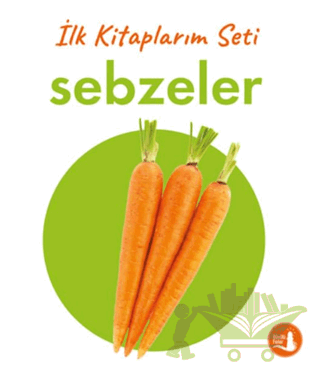 İlk Kitaplarım - Sebzeler