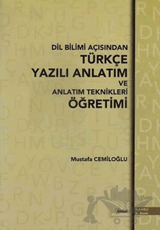 Dil Bilimi Açısından Türkçe Yazılı Anlatım ve Anlatım Teknikleri Öğretimi