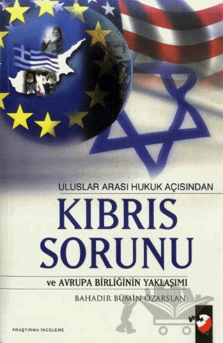 Uluslar Arası Hukuk Açısından Kıbrıs Sorunu ve Avrupa Birliğinin Yaklaşımı