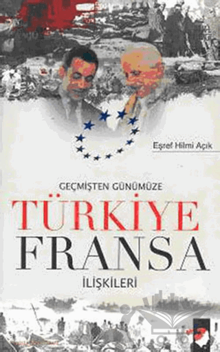 Geçmişten Günümüze Türkiye Fransa İlişkileri