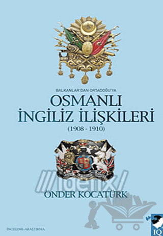 Balkanlar'dan Ortadoğu'ya Osmanlı İngiliz İlişkileri