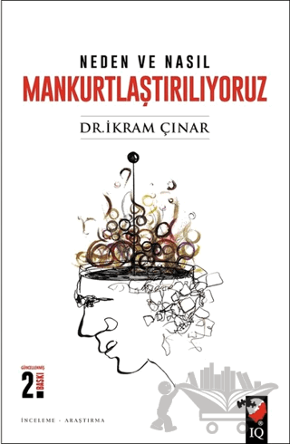 Neden ve Nasıl Mankurtlaştırılıyoruz?