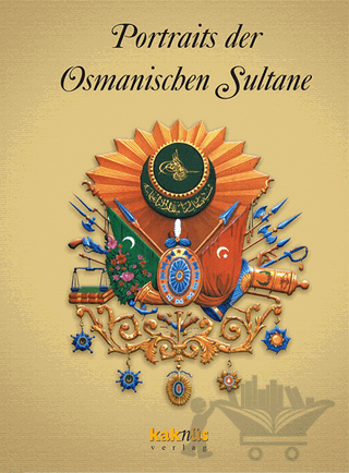 Portraits der Osmanischen Sultane / Osmanlı Padişahları Albümü