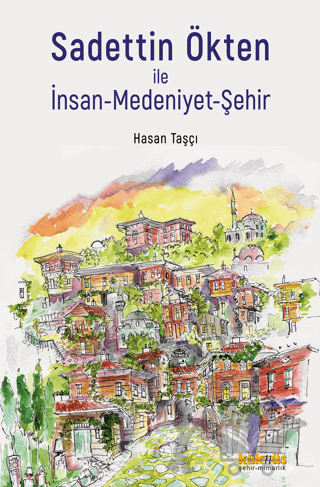 Sadettin Ökten ile İnsan-Medeniyet-Şehir