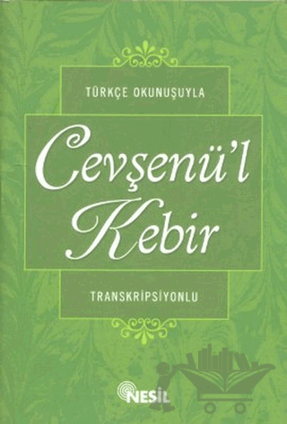 Türkçe Okunuşuyla Cevşenü’l Kebir (Transkripsiyonlu)