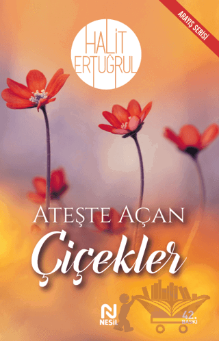 Ateşte Açan Çiçekler