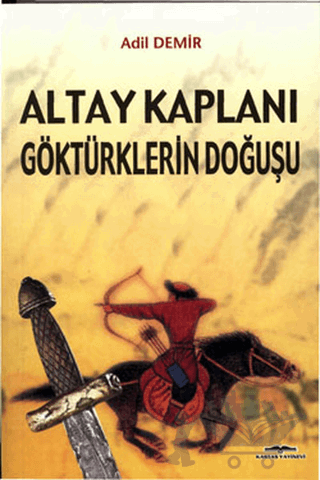 Altay Kaplanı Göktürklerin Doğuşu