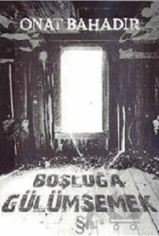 Boşluğa Gülümsemek