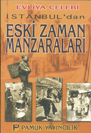 İstanbul’dan Eski Zaman Manzaraları (Kültür-001)