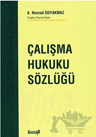 Çalışma Hukuku Sözlüğü