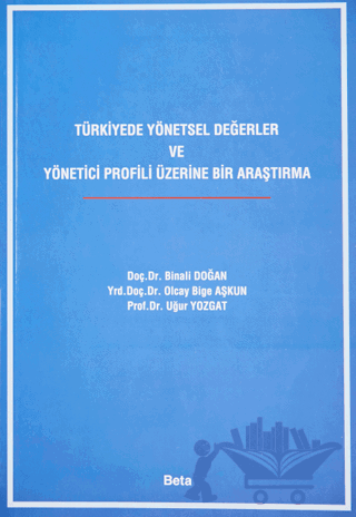 Türkiyede Yönetsel Değerler ve Yönetici Profili Üzerine Bir Araştırma