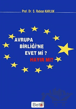 Avrupa Birliği’ne Evet mi Hayır mı?