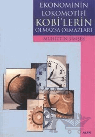 Ekonominin Lokomotifi Kobi'lerin Olmazsa Olmazları