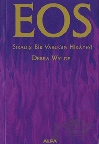 Eos Sıradışı Bir Varlığın Hikayesi