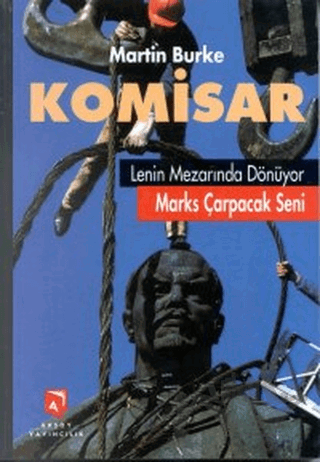 Komisar Lenin Mezarında Dönüyor Marks Çarpacak Seni