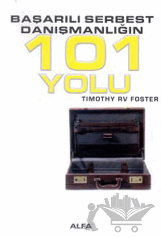Başarılı Serbest Danışmanlığın 101 Yolu