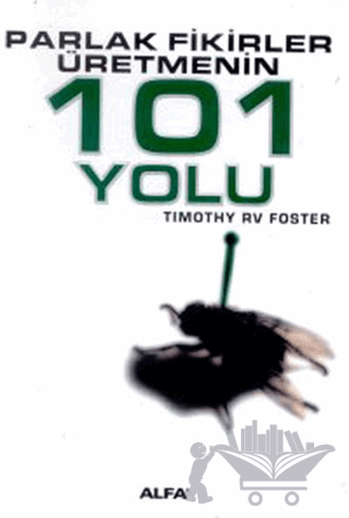 Parlak Fikirler Üretmenin 101 Yolu
