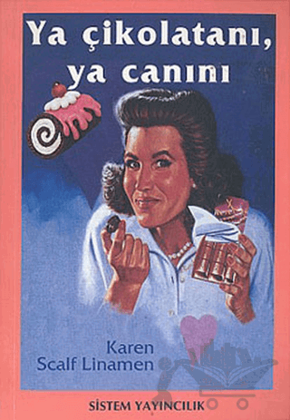 Ya Çikolatanı,Ya Canını