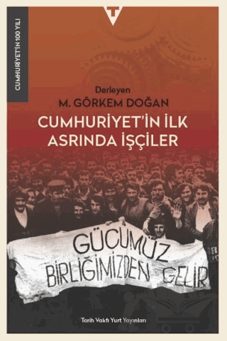 Cumhuriyet’in İlk Asrında İşçiler