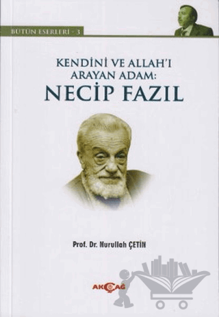 Kendini ve Allah’ı Arayan Adam: Necip Fazıl