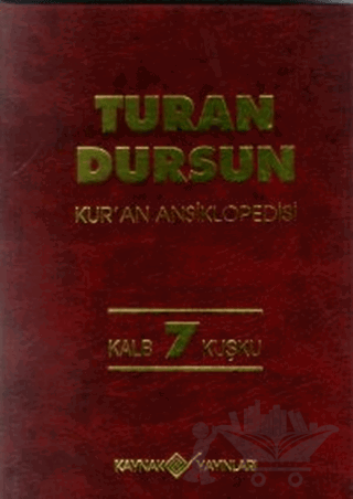 Kur’an Ansiklopedisi Cilt: 7 Kalb-Kuşku
