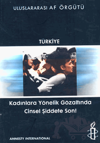 Kadınlara Yönelik Gözaltında Cinsel Şiddete Son!