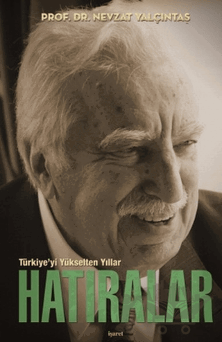 Türkiye’yi Yükselten Yıllar - Hatıralar