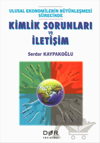 Ulusal Ekonomilerin Bütünleşmesi Sürecinde Kimlik Sorunları ve İletişim