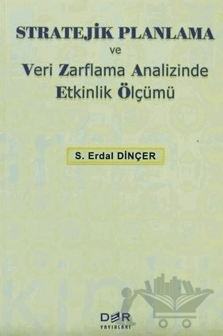 Stratejik Planlama ve Veri Zarflama Analizinde Etkinlik Ölçümü