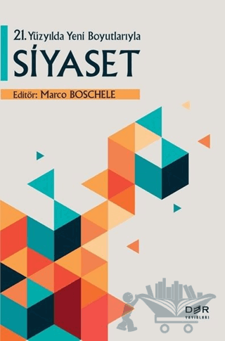 21. Yüzyılda Yeni Boyutlarıyla Siyaset