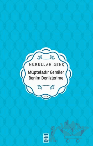 Müpteladır Gemiler Benim Denizlerime