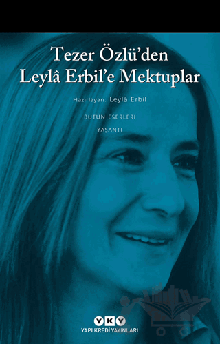 Tezer Özlü’den Leyla Erbil’e Mektuplar - Bütün Eserleri - 5