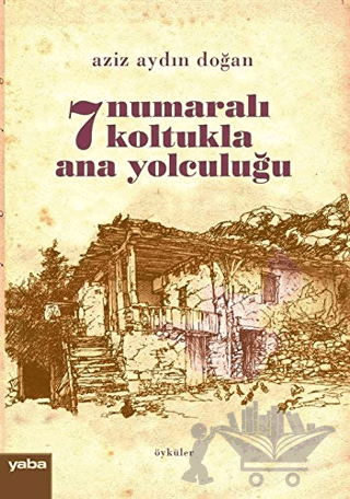 7 Numaralı Koltukla Ana Yolculuğu