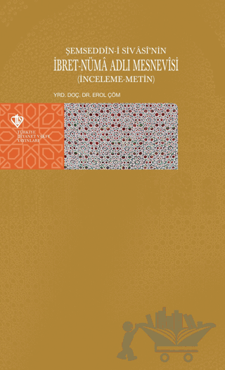 Şemseddin-i Sivasi'nin İbret-Nüma Adlı Mesnevisi