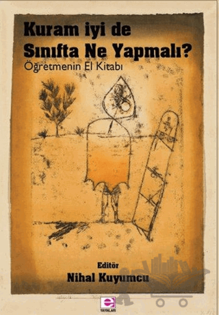 Kuram İyi De Sınıfta Ne Yapalım?