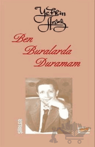Ben Buralarda Duramam