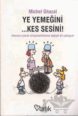 Ye Yemeğini... Kes Sesini!