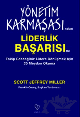 Yönetim Karmaşasından Liderlik Başarısına Takip Edeceğiniz Lidere Dönüşmek Çin 30 Meydan Okuma