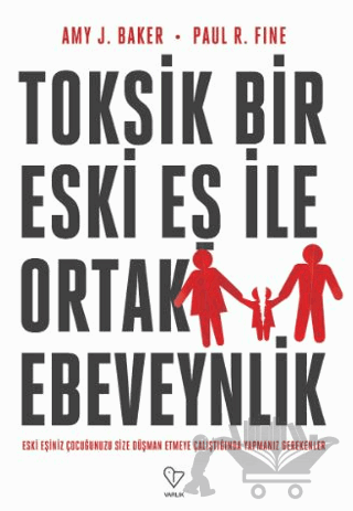 Toksik Bir Eski Eş İle Ortak Ebeveynlik